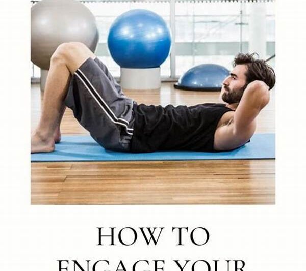 Engaging Core Muscles Effectively